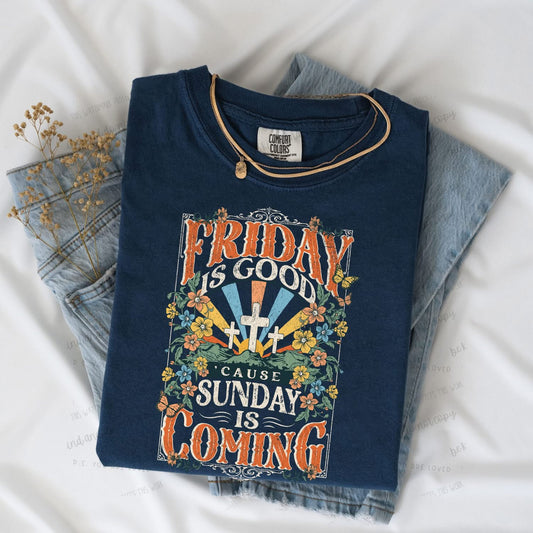 Friday Is Good Cause Sunday Is Coming Short Sleeve Tshirt