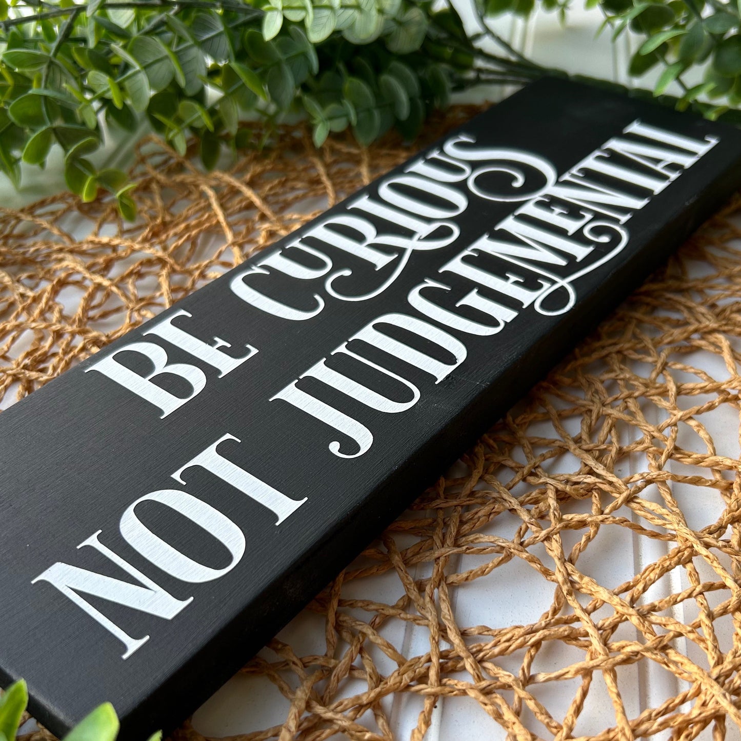 Be Curious Not Judgemental Mini Wood Sign