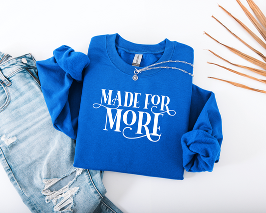 Made for More Crewneck Sweatshirt