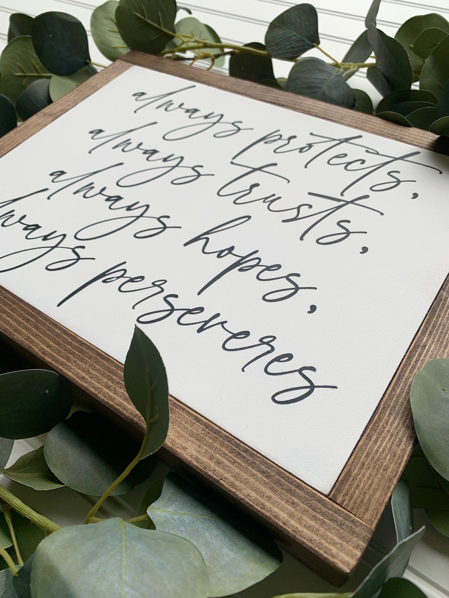 Always Protects Always Trusts Always Hopes Always Perseveres 1 Corinthians 13 Framed Wood Sign