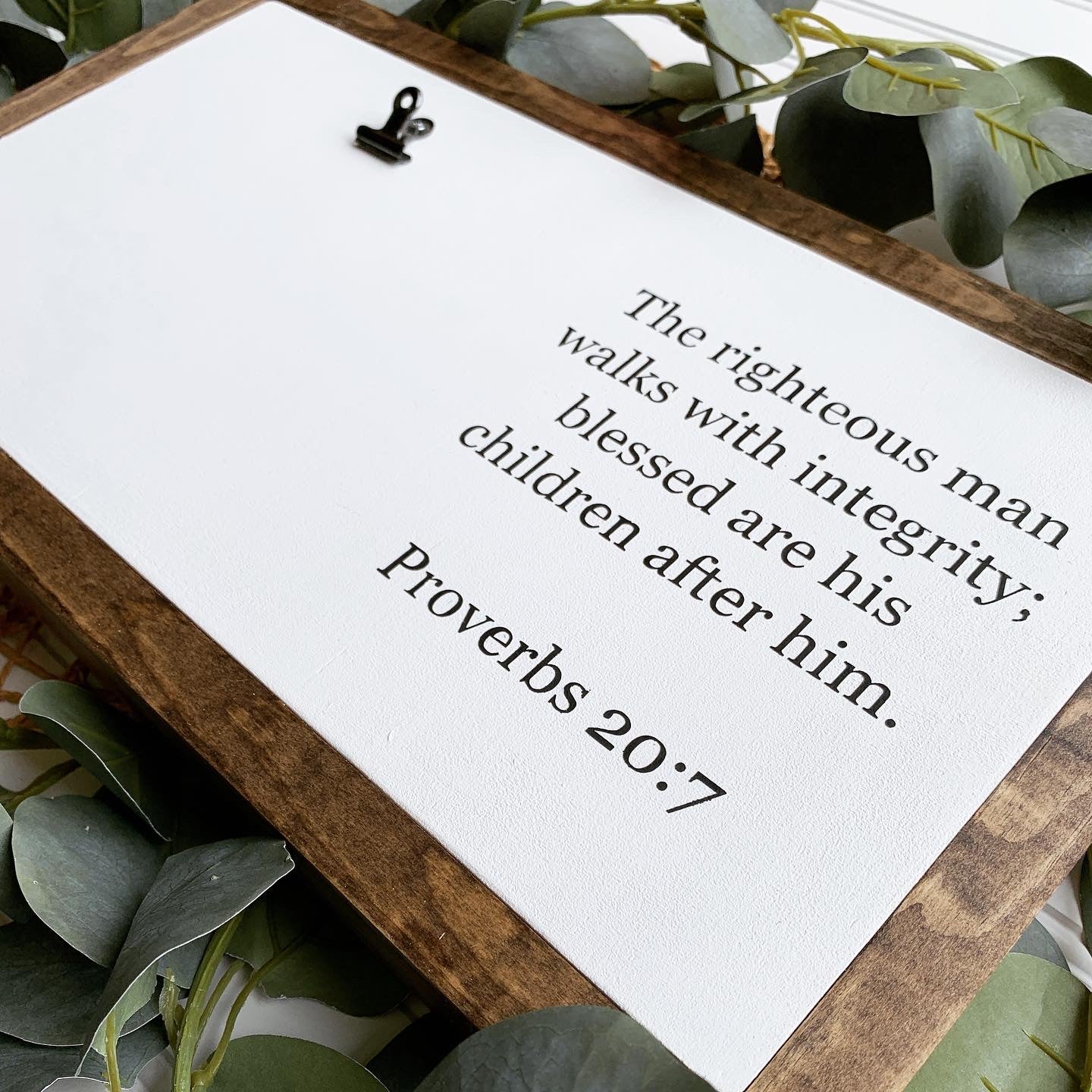 A Righteous Man Walks With Integrity Photo Clip Framed Wood Sign