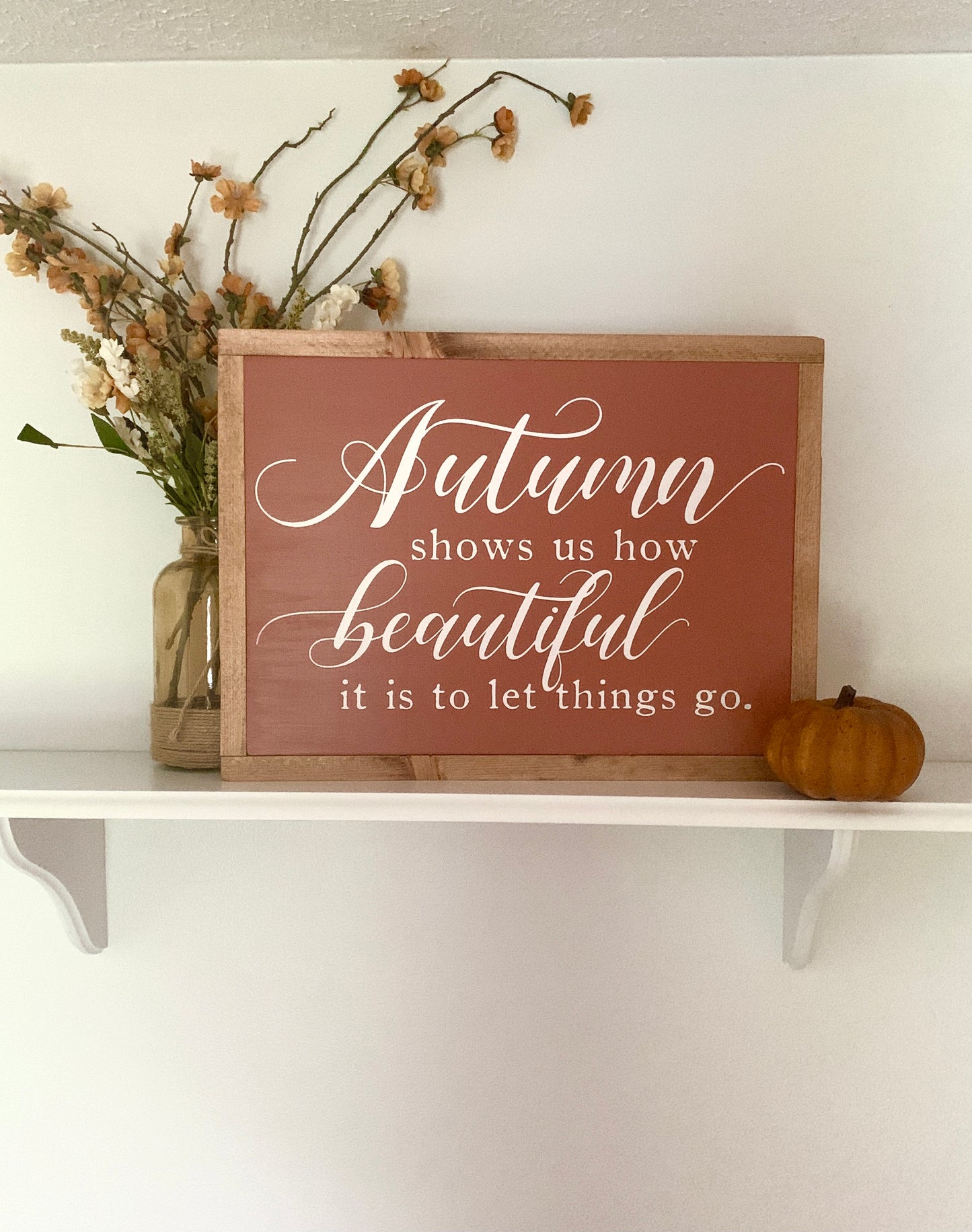 Autumn Shows Us How Beautiful It Is To Let Things Go Framed Wood Sign