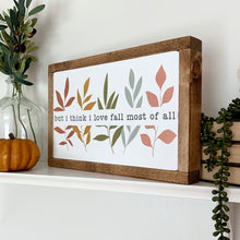 Load image into Gallery viewer, But I Think I Love Fall Most Of All Framed Wood Sign