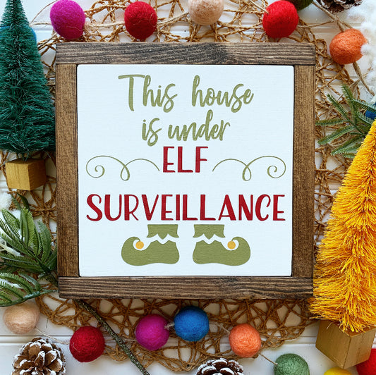 This House Is Under Elf Surveillance Christmas Framed Wood Sign