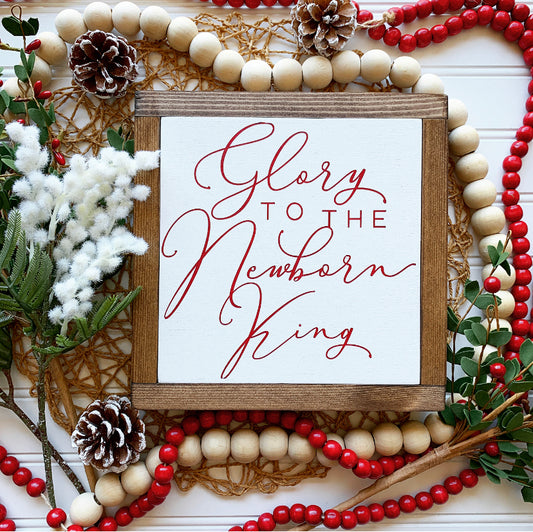 Glory To The Newborn King Framed Christmas Wood Sign