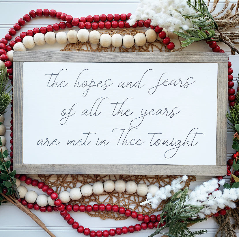 The Hopes and Fears of All The Years Are Met In Thee Tonight Framed Christmas Wood Sign