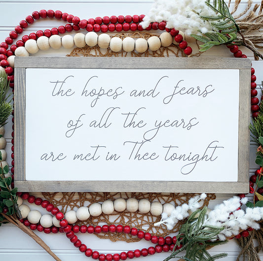 The Hopes and Fears of All The Years Are Met In Thee Tonight Framed Christmas Wood Sign