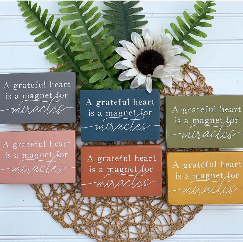 A Grateful Heart Is A Magnet For Miracles Mini Painted Wood Sign