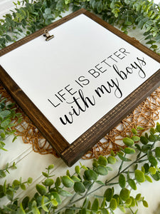 Life Is Better With My Boys Photo Clip Sign
