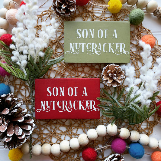 Son of A Nutcracker Mini Christmas Sign
