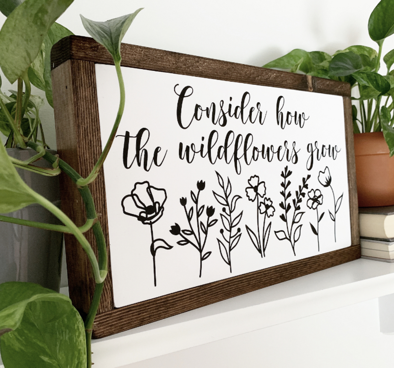 Consider How The Wildflowers Grow Framed Wood Sign
