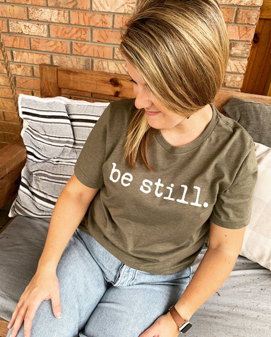 Be Still Short Sleeve Tee Shirt