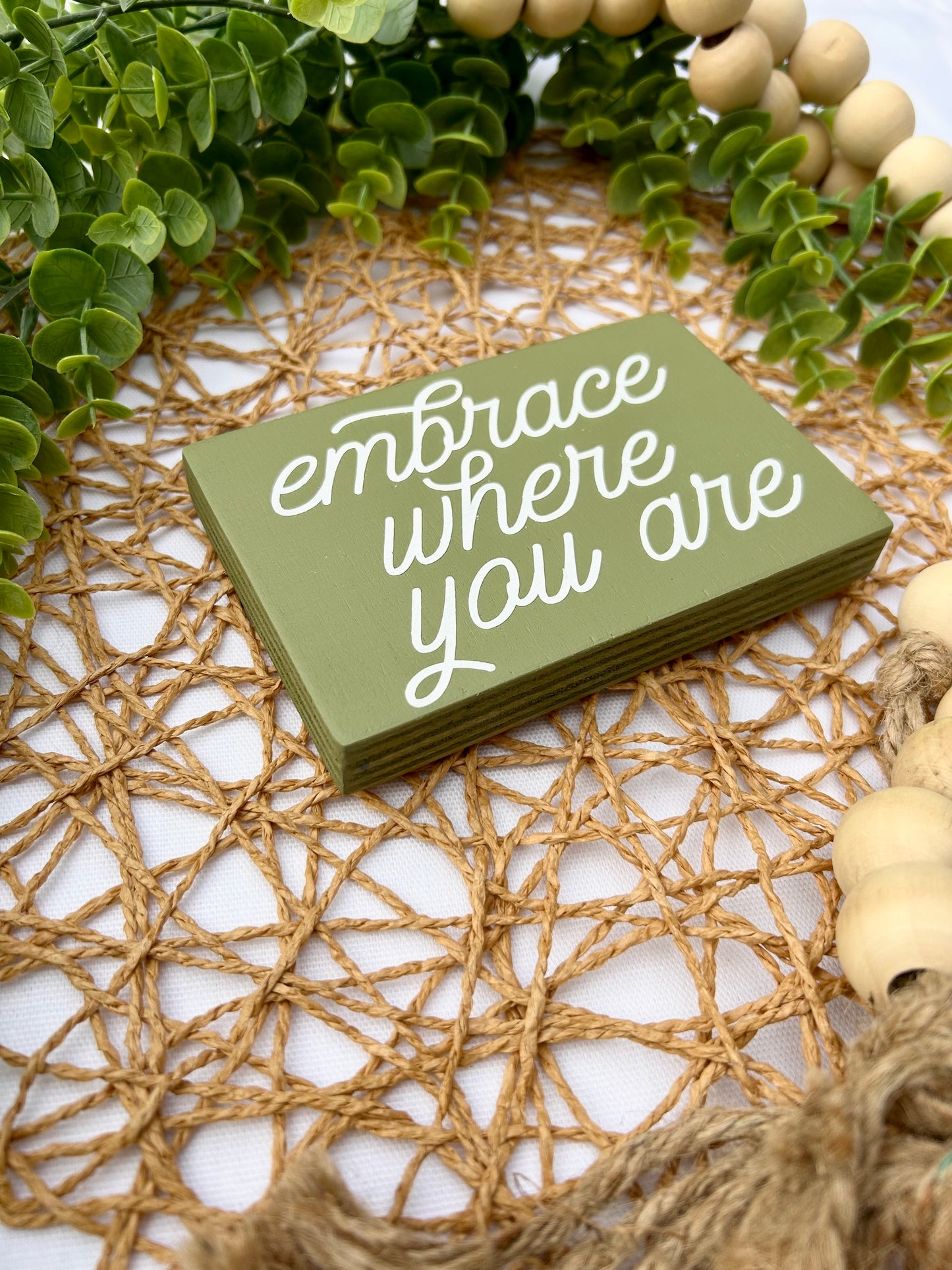 Embrace Where You Are Mini Wood Sign