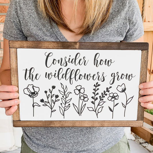 Consider How The Wildflowers Grow Framed Wood Sign