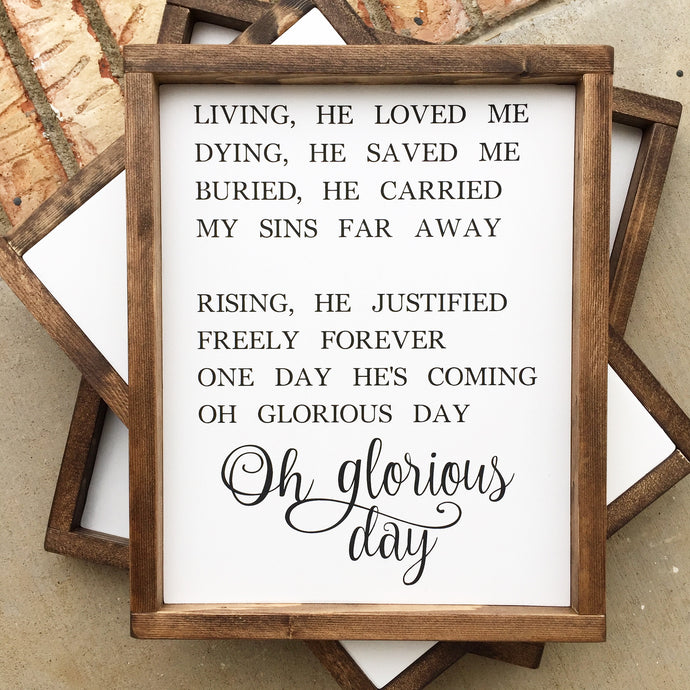 Oh Glorious Day Worship Lyrics Framed Wood Sign