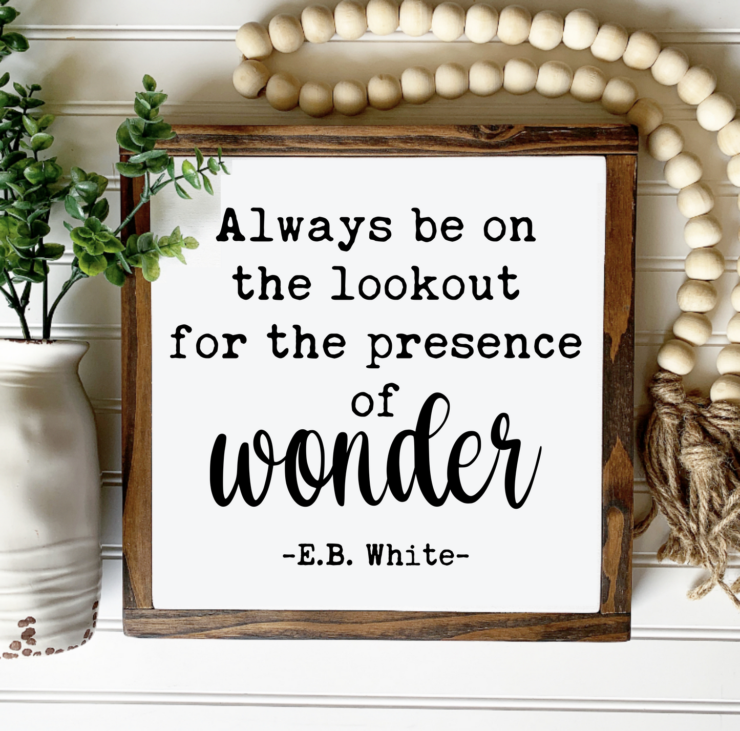 Always Be On the Lookout for the Presence of Wonder Framed Wood Sign