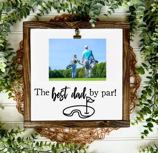 Best Dad By Par Photo Clip Sign