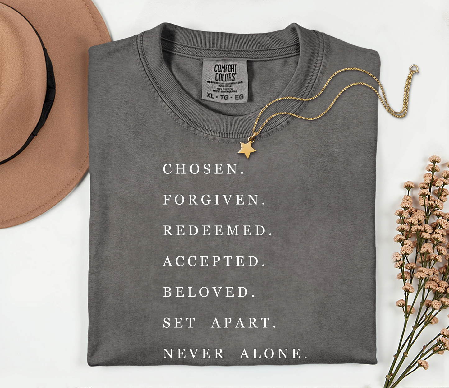 Chosen Forgiven Redeemed Accepted Beloved Set Apart Never Alone Comfort Colors Inspirational Short Sleeve Tee