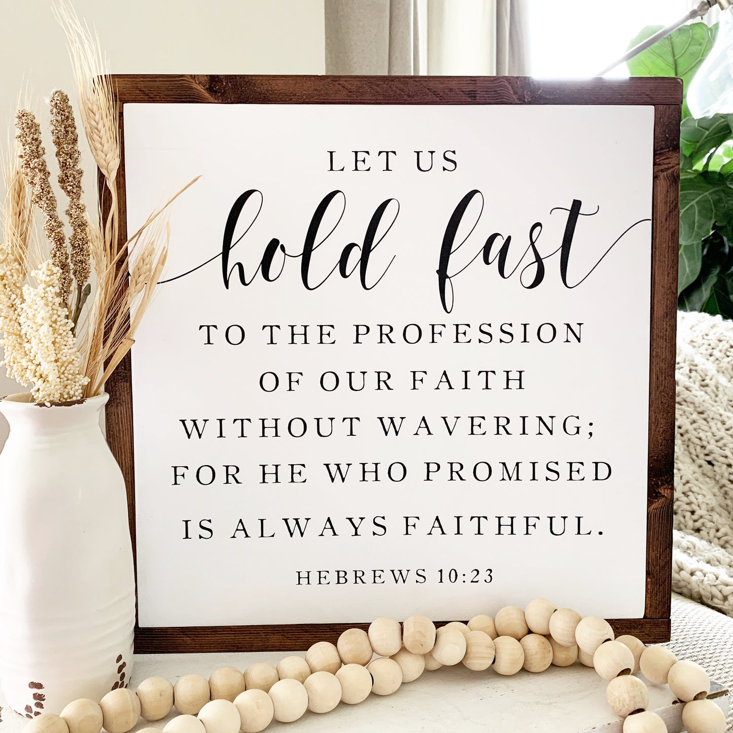 Let Us Hold Fast, Hebrews 10:23 Framed Wood Sign