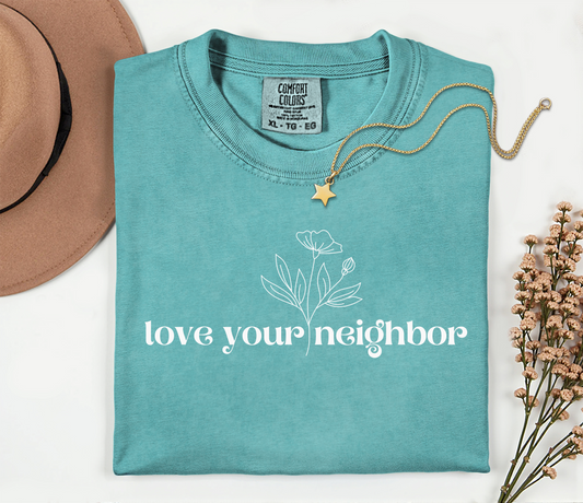Love Your Neighbor Inspirational Comfort Colors Short Sleeve Tee Shirt