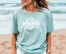 Load image into Gallery viewer, This Mama Prays Short Sleeve Tee Shirt