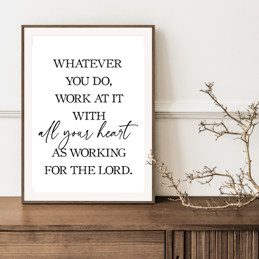 Colossians 3:23 Work With All Your Heart As Working For the Lord Printable, DIGITAL DOWNLOAD