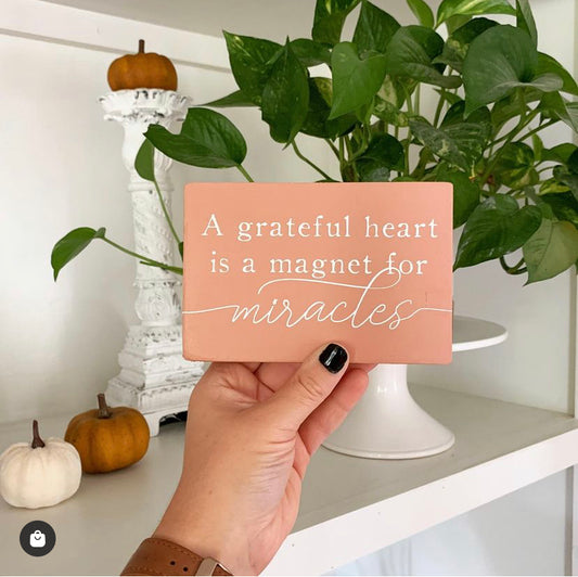 A Grateful Heart Is A Magnet For Miracles Mini Painted Wood Sign