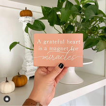 Load image into Gallery viewer, A Grateful Heart Is A Magnet For Miracles Mini Wood Sign