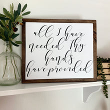 Load image into Gallery viewer, All I Have Needed Thy Hands Have Provided Framed Wood Sign