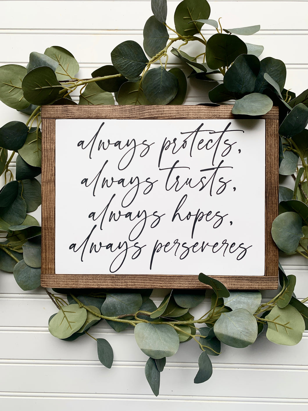 Always Protects Always Trusts Always Hopes Always Perseveres 1 Corinthians 13 Framed Wood Sign