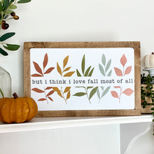 Load image into Gallery viewer, But I Think I Love Fall Most Of All Framed Wood Sign