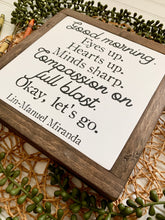 Load image into Gallery viewer, Good Morning Classroom Quote, Lin Manuel Miranda Quote Framed Wood Sign