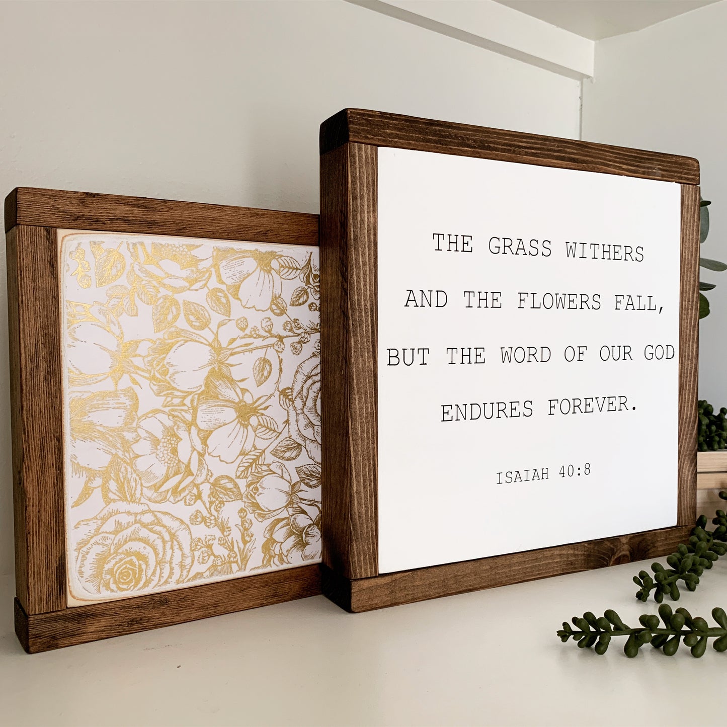 The Grass Withers and the Flowers Fall But the Word of the Lord Endures Forever Framed Wood Sign