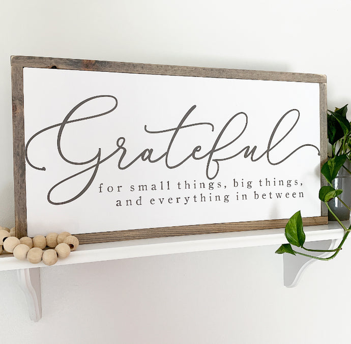 Grateful For Small Things, Big Things, and Everything In Between Framed Wood Sign