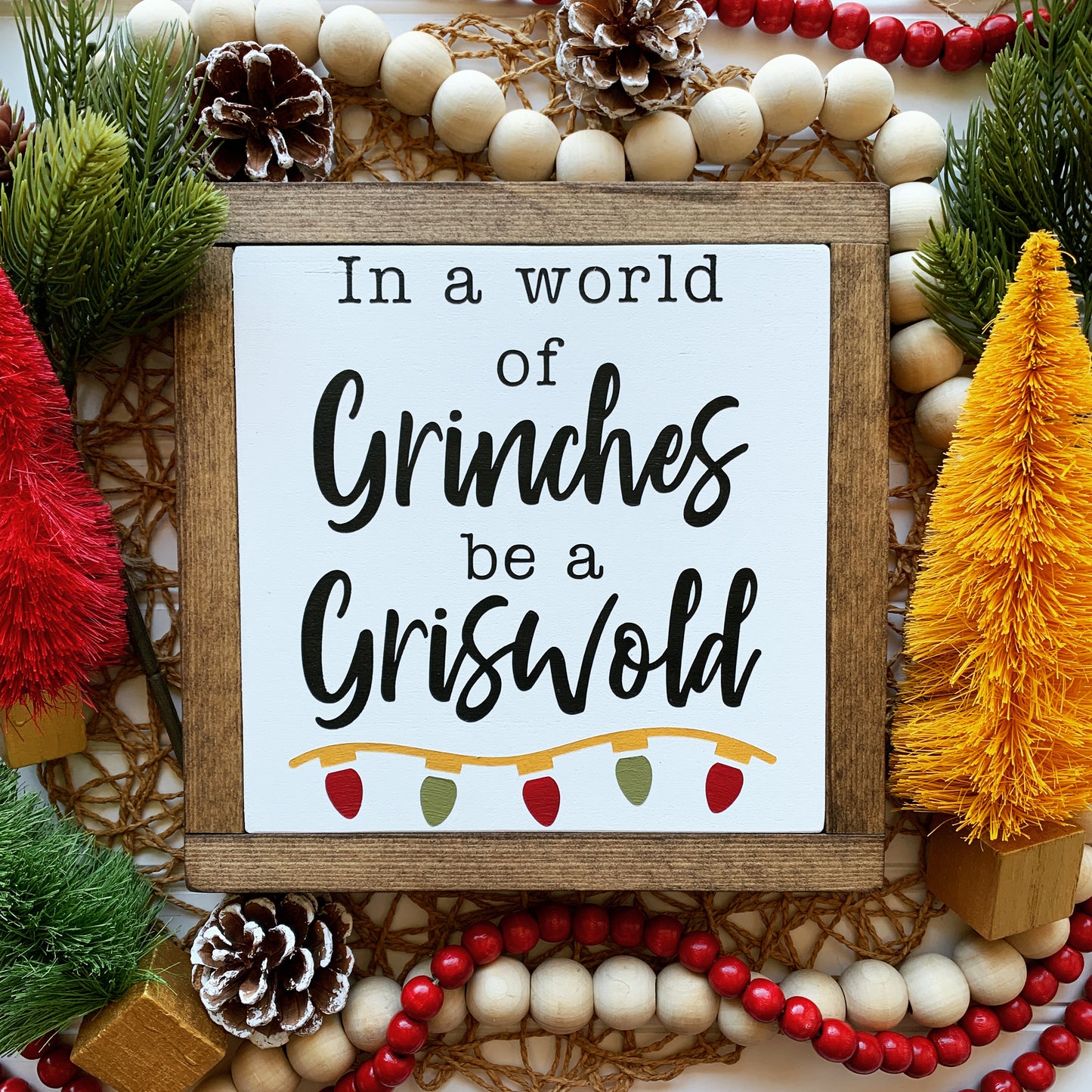 In A World of Grinches Be A Griswold Framed Wood Sign