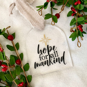 Hope For All Mankind Acrylic Ornament