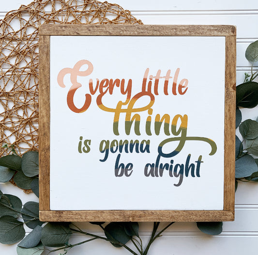 Every Little Thing Is Gonna Be Alright Light Framed Wood Sign