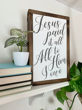 Load image into Gallery viewer, Jesus Paid It All Framed Wood Sign