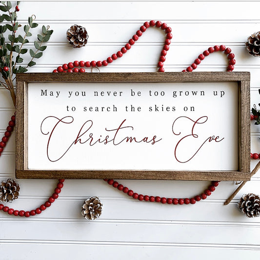 May You Never Be Too Grown To Search The Skies on Christmas Eve Framed Wood Sign