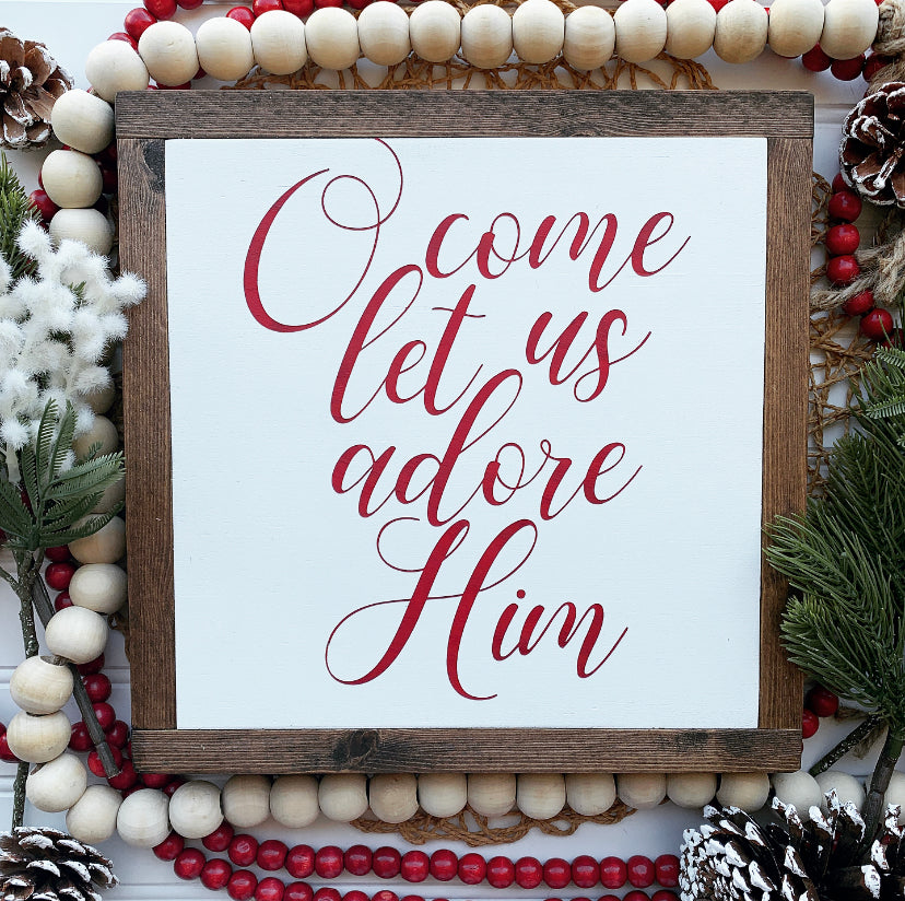 O Come Let Us Adore Him Framed Christmas Wood Sign