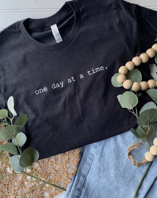 One Day At A Time Short Sleeve Tee Shirt