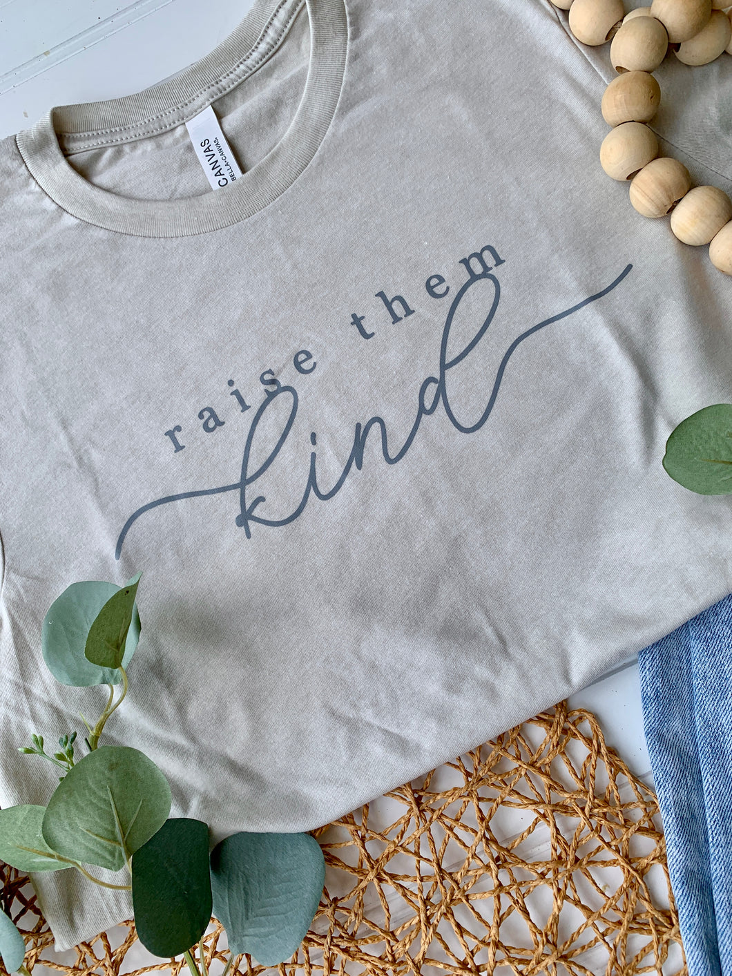 Raise Them Kind Short Sleeve Tee Shirt