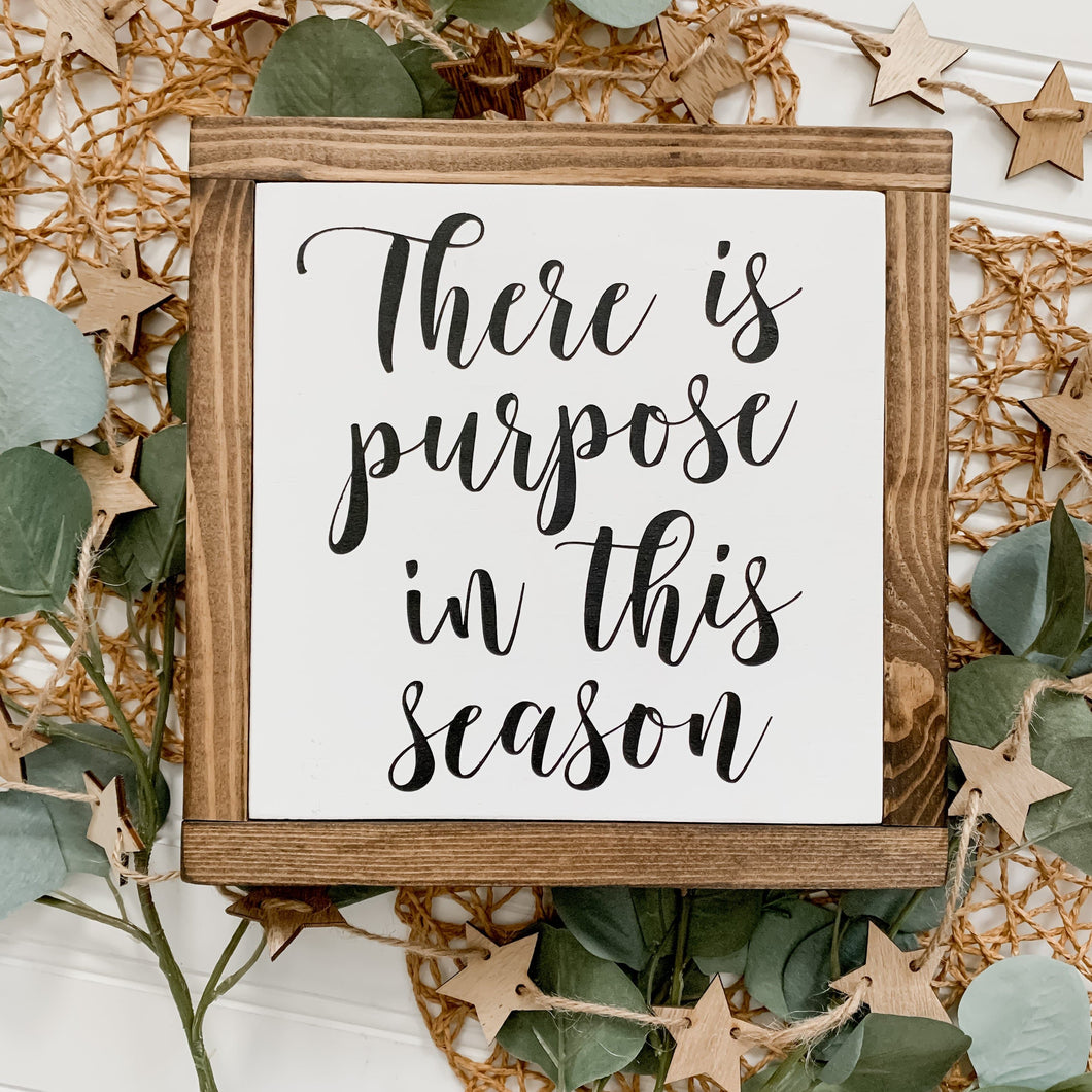 There Is Purpose In This Season Framed Wood Sign - Farmhouse Christian Home Decor