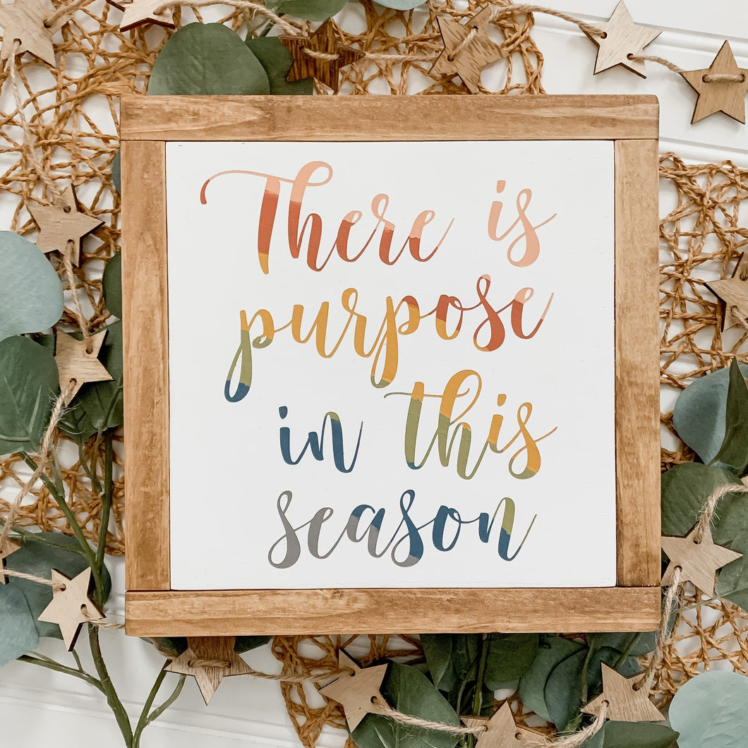 There Is Purpose In This Season Rainbow Framed Wood Sign