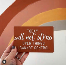 Load image into Gallery viewer, I Will Not Stress About Things I Cannot Control Mini Wood Sign