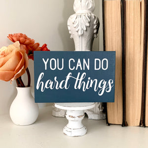 You Can Do Hard Things Mini Wood Sign