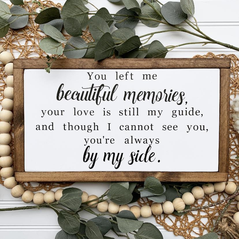 You Left Me Beautiful Memories Framed Wood Sign