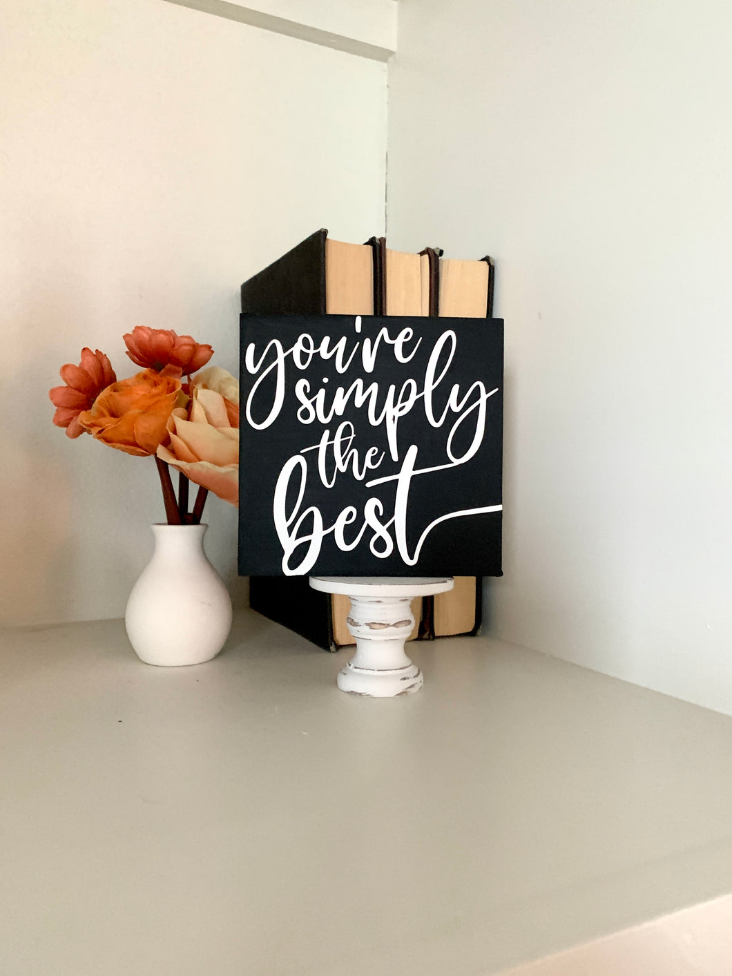 You're Simply The Best Mini Sign