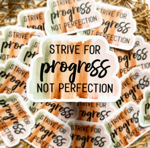 Strive For Progress Not Perfection Sticker